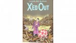 X’ED OUT: VOLUME 1 Review 2