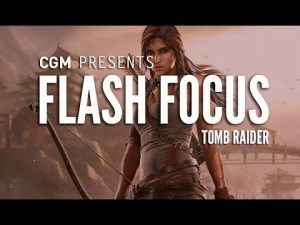 Flash Focus: Tomb Raider - 2015-09-28 14:23:00