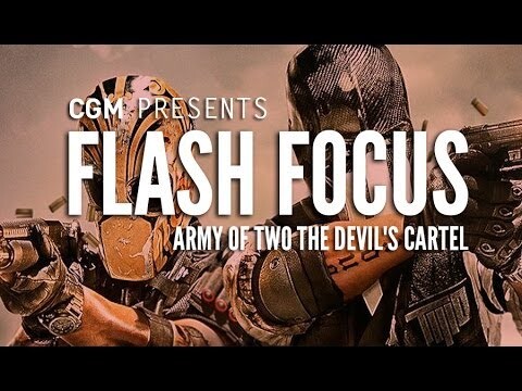 Flash Focus: Army of Two The Devil's Cartel - 2015-09-28 14:21:43