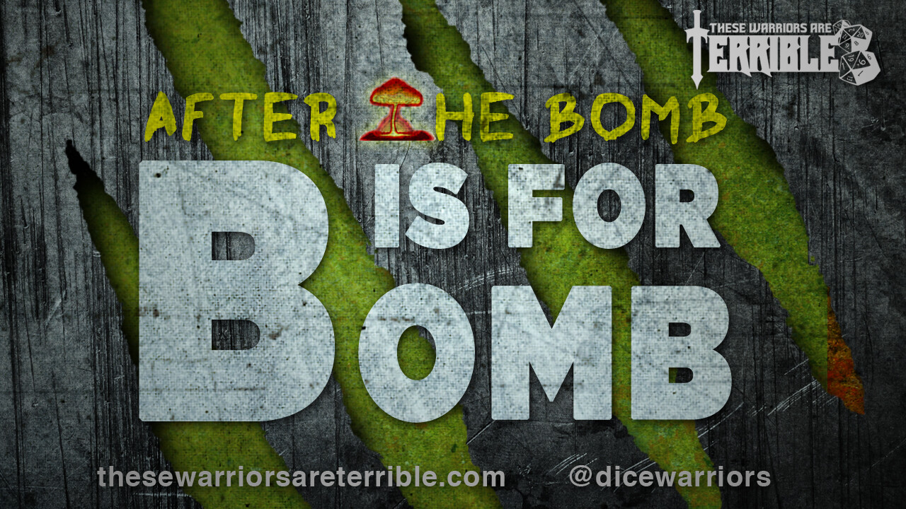 After The Bomb: B is for Bomb - These Warriors Are Terrible