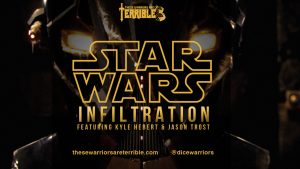 Star Wars: Infiltration - Feat. Kyle Hebert & Jason Trost - These Warriors Are Terrible