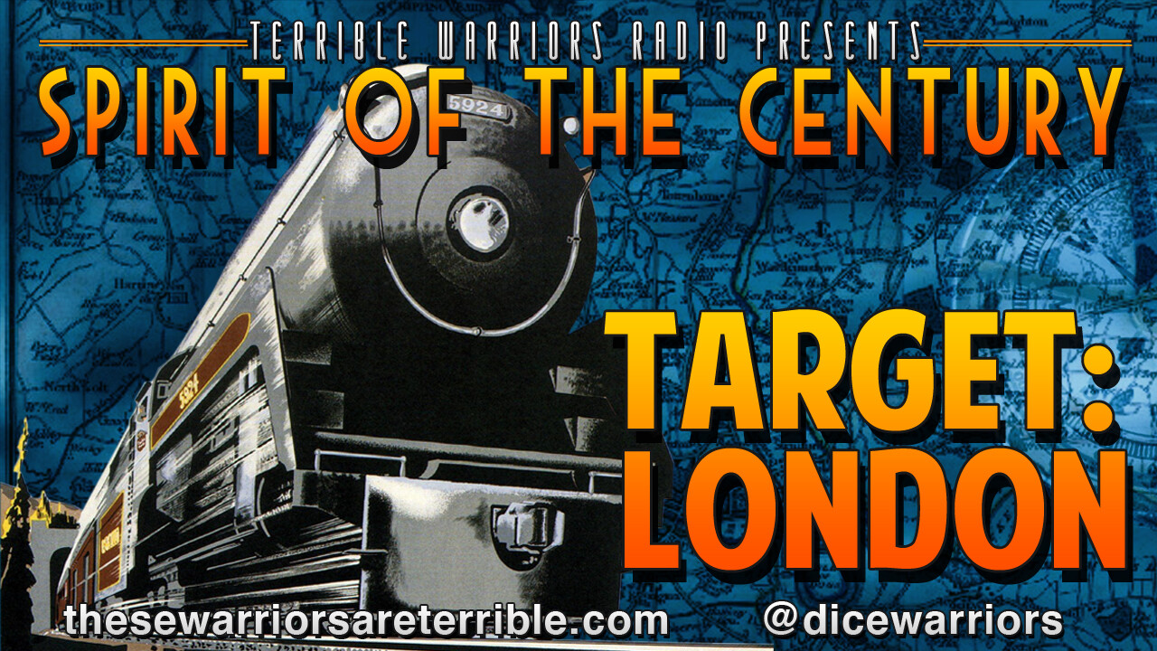 Spirit Of The Century - Target: London - Episode 1 - These Warriors Are Terrible 1