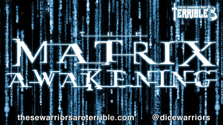 Matrix Awakening – Episode 3 – These Warriors Are Terrible