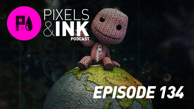 Pixels & Ink 134: Little Broken Planet