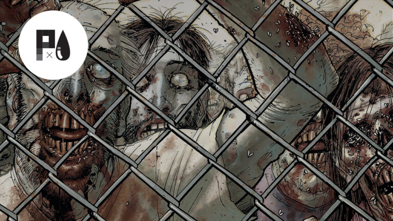 Pixels & Ink #166 – Fear The Walking Dead