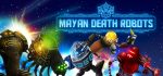 Mayan Death Robots (PC) Review 2