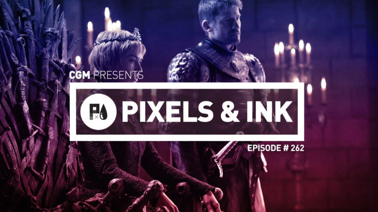 Pixels & Ink #262 – Hacks and Thrones