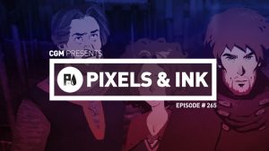 Pixels & Ink #265 - Day of the Grim Full Throttle Quest