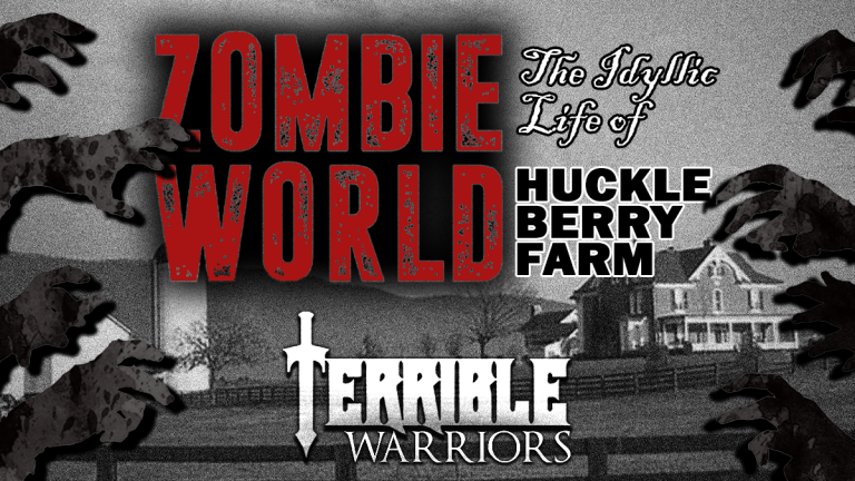 Zombie World: The Idyllic Life of Huckleberry Farm – Part 04