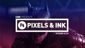 Pixels & Ink- 316 - Fandom