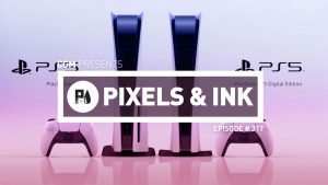 Pixels & Ink: Episode 317 – Future of Gaming 1