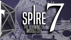 Spire 07: The Burning of Middle City 1