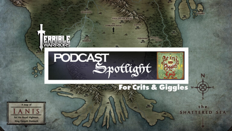 Terrible Warriors Podcast Spotlight: For Crits & Giggles