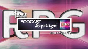 Terrible Warriors Podcast Spotlight: Realms of Peril & Glory