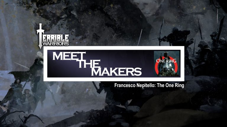 Terrible Warriors – Meet The Makers: Francesco Nepitello (The One Ring)