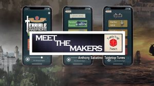 Terrible Warriors - Meet The Makers: Anthony Sabatino (Tabletop Tunes)