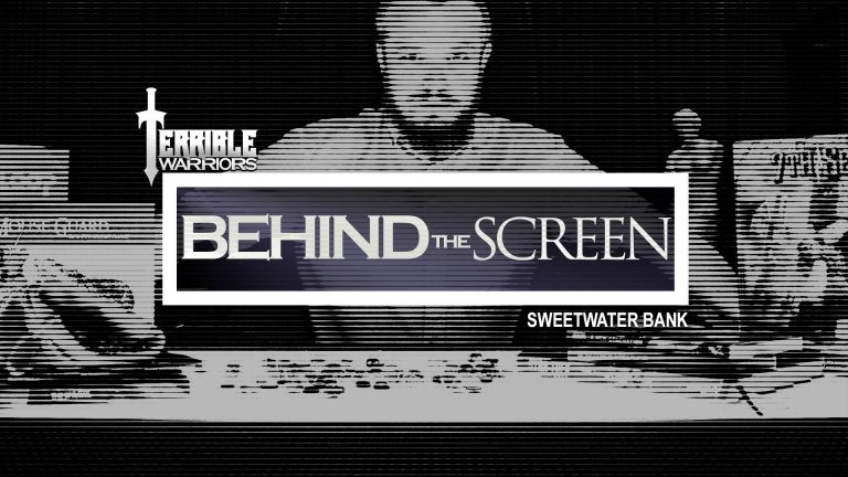 Terrible Warriors – Behind The Screen: Sweetwater Bank