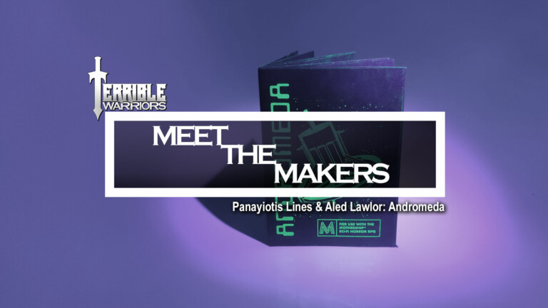 Terrible Warriors – Meet the Makers: Panny & Aled (Andromeda)