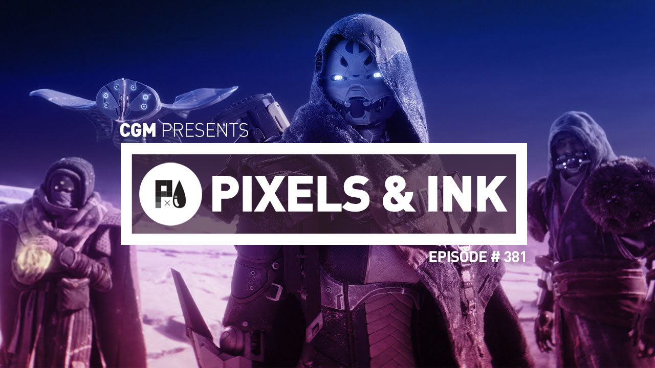 Pixels & Ink Podcast: Episode 381