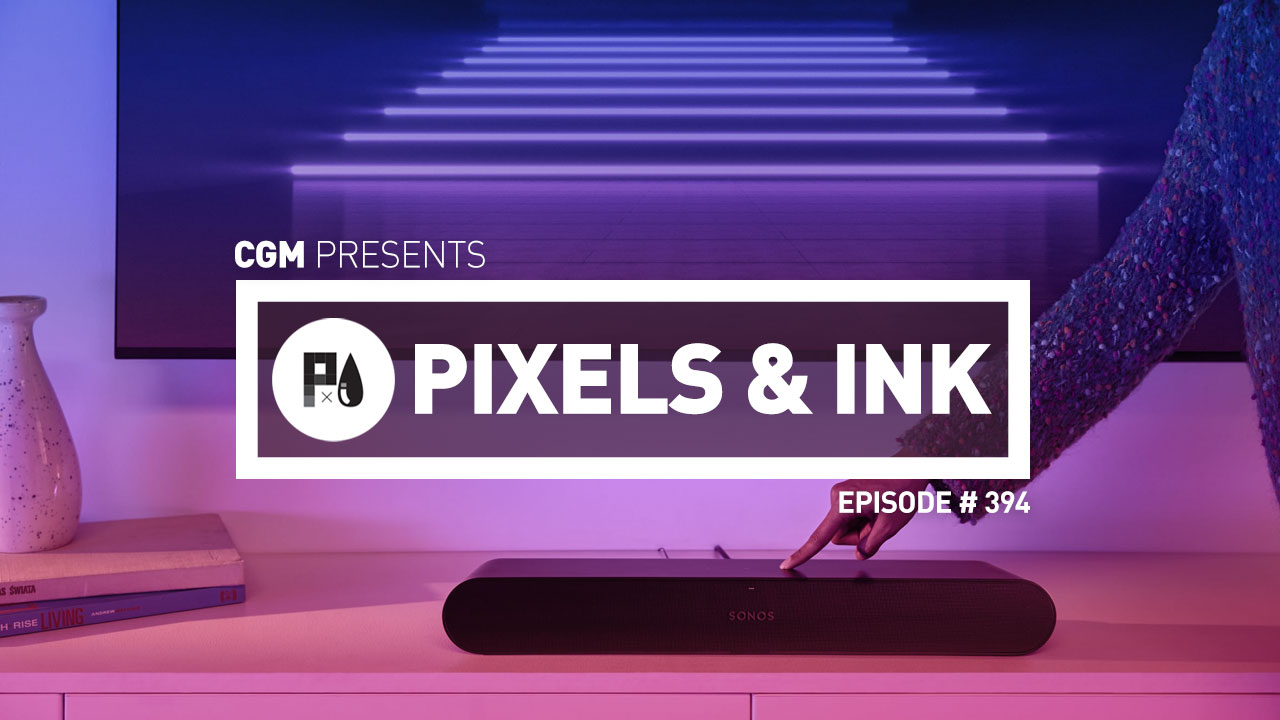Pixels & Ink Podcast: Episode 394