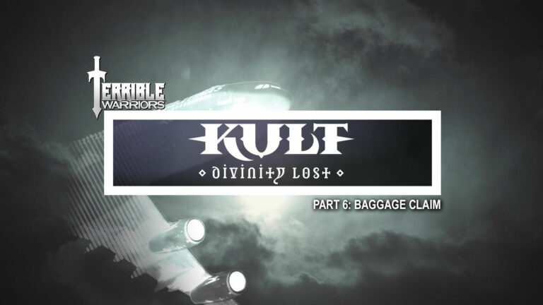 Terrible Warriors: Kult, Part Six