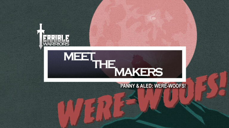 Terrible Warriors: Meet the Makers (Were-Woofs!)