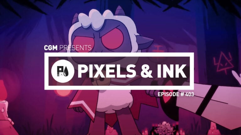 Pixels & Ink Podcast: Episode 403