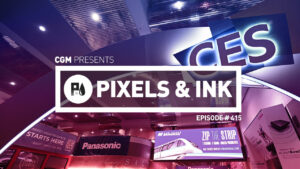 pixels amp ink podcast episode 415 talking ces 2023 23012301