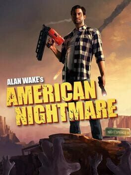 Alan Wake’s American Nightmare Alan Wake’s American Nightmare