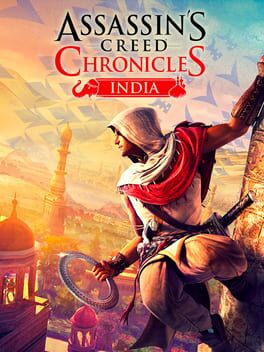 Assassin’s Creed Chronicles: India Assassin’s Creed Chronicles: India