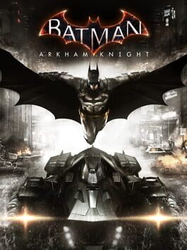 Batman: Arkham Knight Batman: Arkham Knight