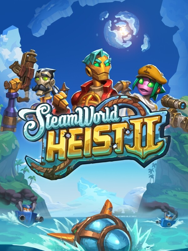 Steamworld Heist II Steamworld Heist II